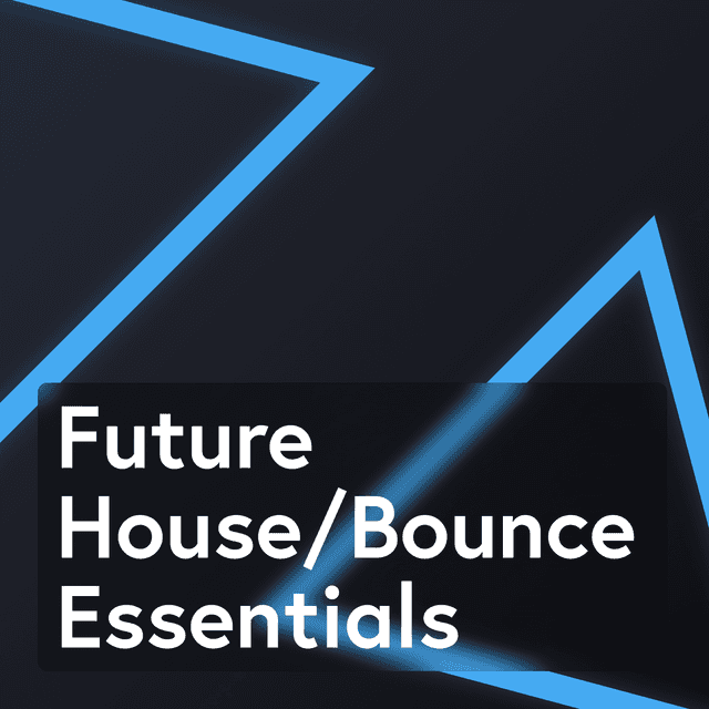 Future House & Bounce Essentials